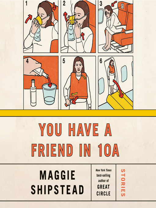 Title details for You Have a Friend in 10A by Maggie Shipstead - Available